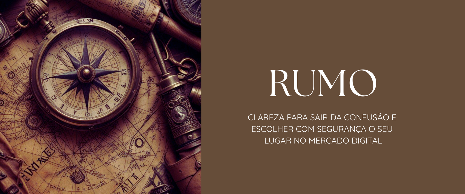 RUMO — Clareza para sair da confusão e escolher com segurança o seu lugar no mercado digital